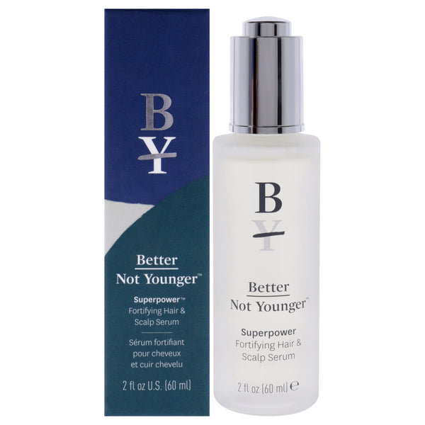 Better Not Younger Superpower Fortifying Hair and Scalp Serum by Better Not Younger for Unisex - 2 oz Serum