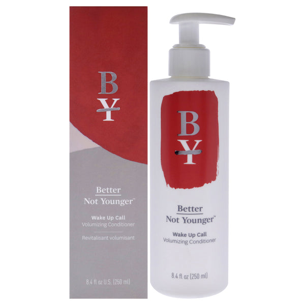 Better Not Younger Wake Up Call Volumizing Conditioner by Better Not Younger for Unisex - 8.4 oz Conditioner